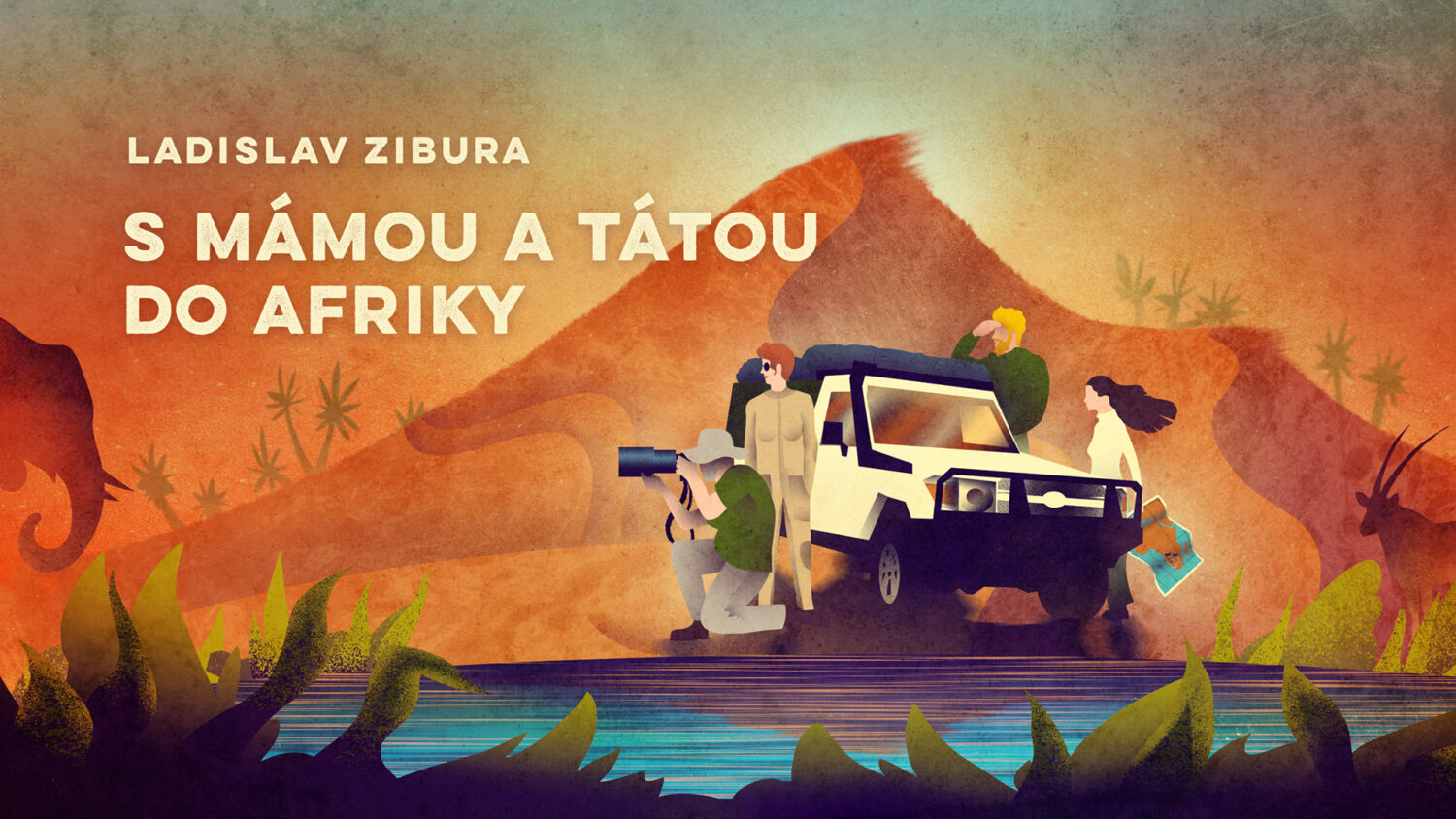 Ladislav Zibura: S mámou a tátou do Afriky